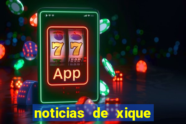 noticias de xique xique bahia